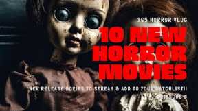 10 NEW Release Horror Movies To Stream RIGHT NOW! | Ep.8 | Netflix - VOD / Digital | #horror
