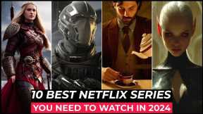 Top 10 Best Netflix Series To Watch In 2024 | Best Web Series On Netflix 2024 | Best Netflix Shows
