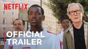 The Beautiful Game | Official Trailer | Netflix