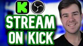 How To Stream On Kick (For Beginners In 2023)✅