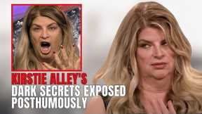 The Dark Secrets of Kirstie Alley Come out After Her Death