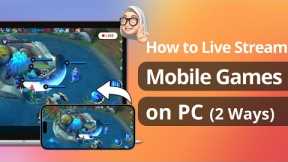 [2 Ways] How to Live Stream Mobile Games on PC