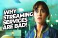 Why Streaming Services Are Bad For You