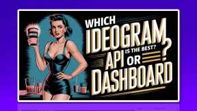 Which Ideogram is the Best? API or Dashboard