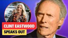 Clint Eastwood Speaks Out After the Death of His Girlfriend