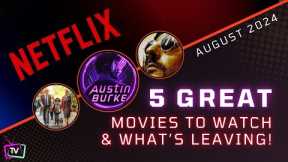 5 GREAT Movies to Watch on Netflix | August 2024