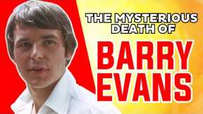 What Happened to Barry Evans the Night He Died