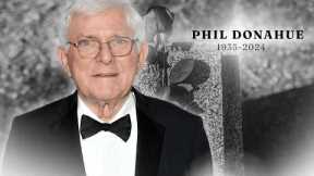 Phil Donahue’s Cause of Death at 88 Years Old Is Utterly Tragic