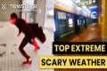 Extreme Weather Moments Caught On