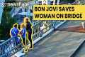 Bon Jovi Saves A Woman's Life ||