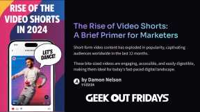 GOF 11-22-24 Rise of the Video Shorts in 2024